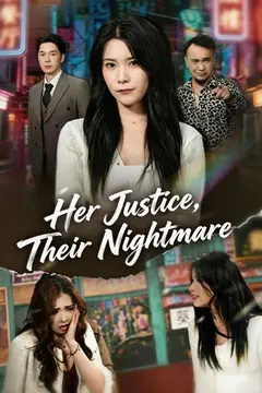 Her Justice, Their Nightmare