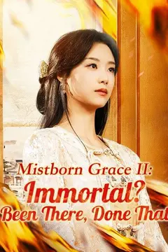 Mistborn Grace II: Immortal? Been There, Done That（DUBBED）