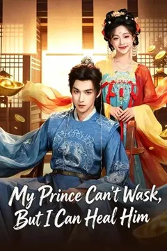 My Prince Can't Walk, But I Can Heal Him