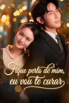 Fique perto de mim, eu vou te curar