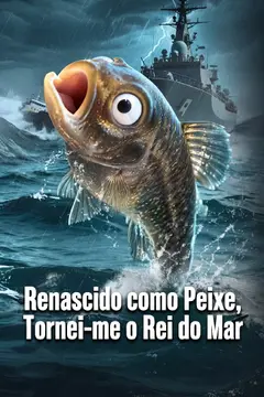 Renascido como Peixe, Tornei-me o Rei do Mar