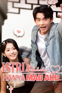 Istri Bidadariku Hanya Mau Aku