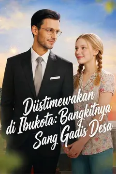 Diistimewakan di Ibukota: Bangkitnya Sang Gadis Desa