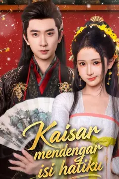 Kaisar mendengar isi hatiku