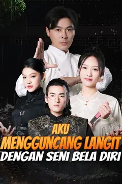 Aku Mengguncang Langit dengan Seni Bela Diri