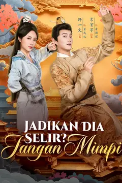 Jadikan Dia Selir? Jangan Mimpi