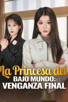 La Princesa del Bajo Mundo: Venganza Final