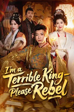 I'm a Terrible King—Please Rebel