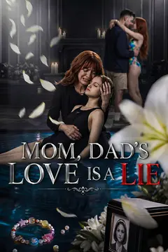 Mom, Dad's love is a lie
