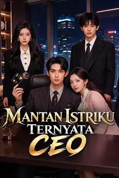 Mantan Istriku Ternyata CEO
