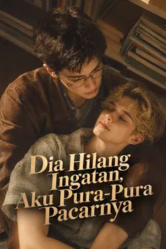 Dia Hilang Ingatan, Aku Pura-Pura Pacarnya