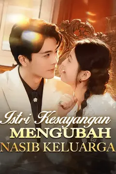 Istri Kesayangan Mengubah Nasib Keluarga