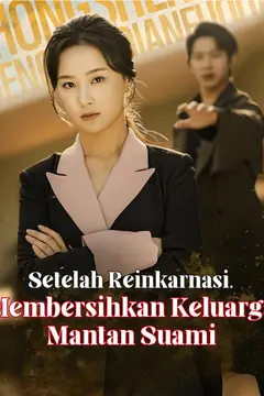 Setelah Reinkarnasi, Membersihkan Keluarga Mantan Suami