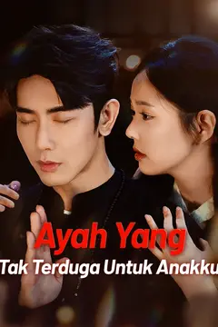 Ayah Yang Tak Terduga Untuk Anakku